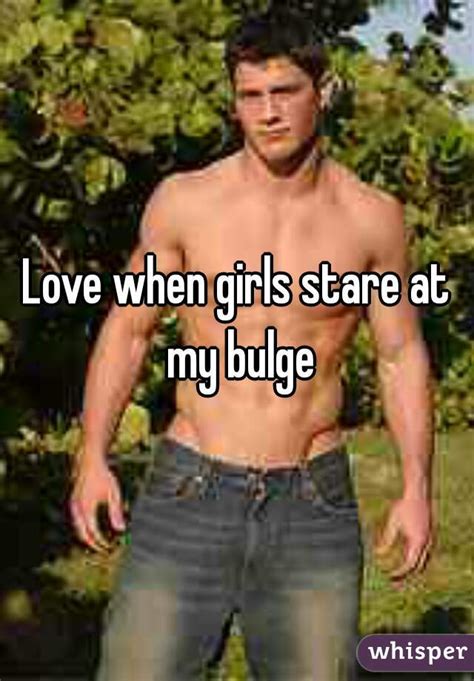 Love When Girls Stare At My Bulge