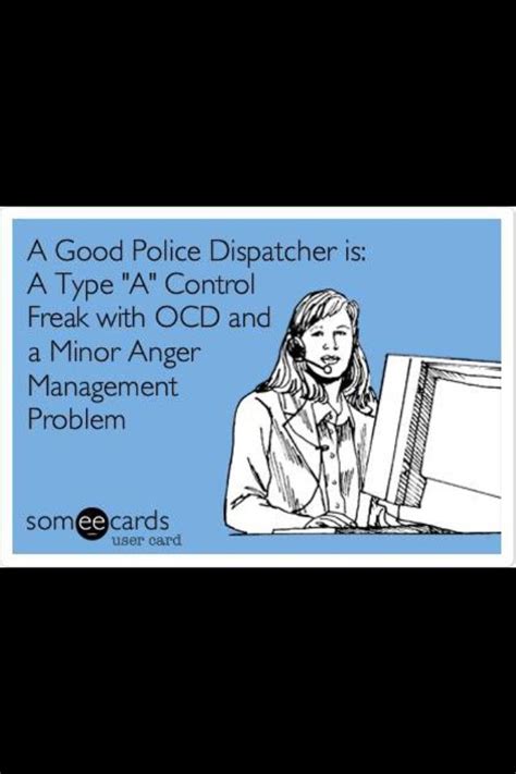Pin By Melina Fabian On 911 Dispatch Humor Work Humor Dispatcher Quotes