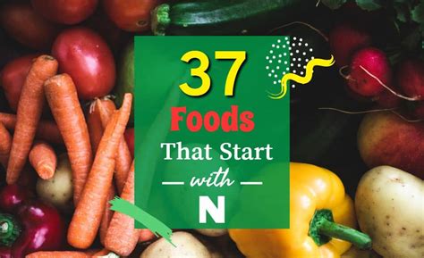 37 Foods That Start With N Grocery Store Guide