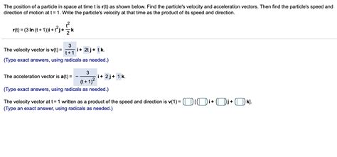 solved the position of a particle in space at time t is r t