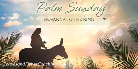 Palm Sunday Hosanna To The King Loaves And Fishes Blog Loaves And
