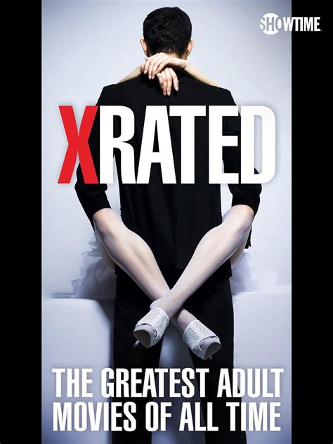 X Rated The Greatest Adult Movies Of All Time Tv Movie Imdb