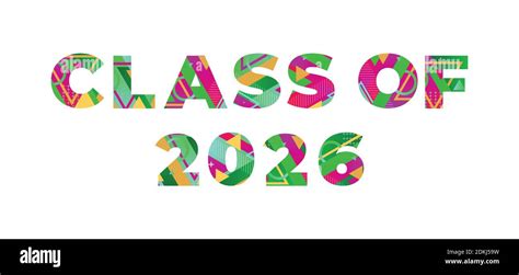 The Words Class Of 2026 Concept Written In Colorful Retro Shapes And