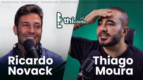 Ricardo Novack Thiconto Cast Podcast Youtube
