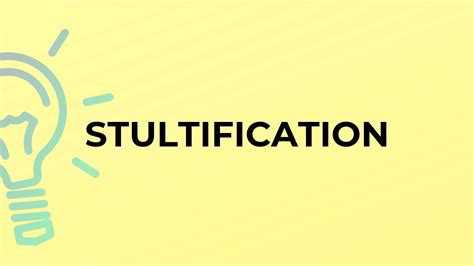 What Is The Meaning Of The Word Stultification Youtube