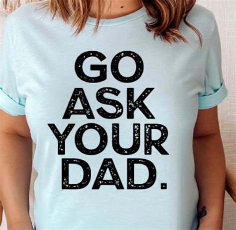 Go Ask Your Dad Etsy