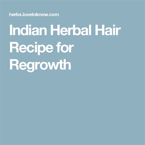 Indian Herbal Hair Recipe For Regrowth Lovetoknow Hair Food Herbal
