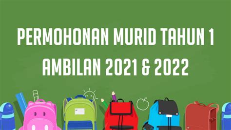 Permohonan pendaftaran kemasukan murid tahun satu 2022. Pendaftaran Dan Semakan Penempatan Murid Tahun 1 2021 & 2022
