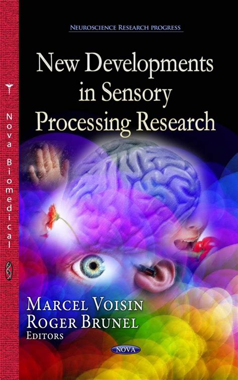 New Developments In Sensory Processing Research Nova Science Publishers