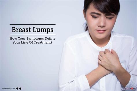 Breast Lumps How Your Symptoms Define Your Line Of Treatment By Dr