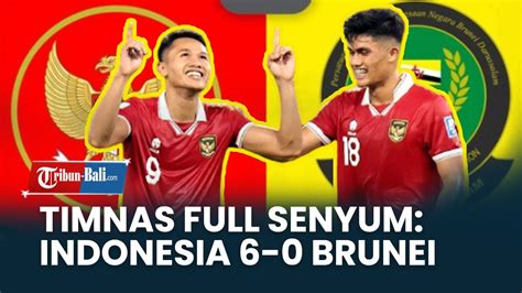 Hasil Akhir Timnas Indonesia Vs Brunei Skuad Garuda Pesta Gol