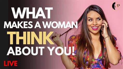What Makes A Woman Think About You And Build Attraction Youtube