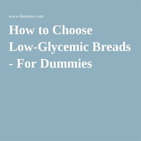 How To Choose Low Glycemic Breads Low Glycemic Bread Low Glycemic