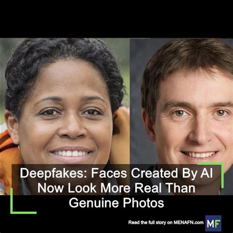 Menafn Deepfakes Faces Created By Ai Now Look More Real Than Genuine