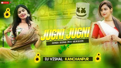 Jugni Jugni Hindi Song Edm Mix Version Lot Pot Dance Mix By Dj Vishal