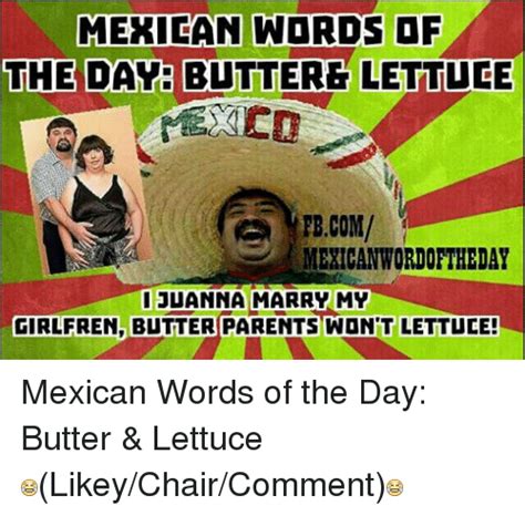 Mexican Words Of The Dave Butterg Lettuce Pbcom Mexican Wordortheday