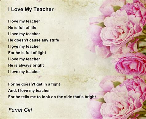 I Love My Teacher I Love My Teacher Poem By Ferret Girl
