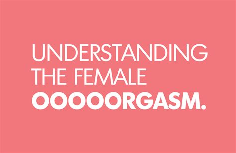 Understanding The Female Orgasm