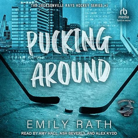 Pucking Around A Why Choose Hockey Romance Jacksonville Rays Book 1