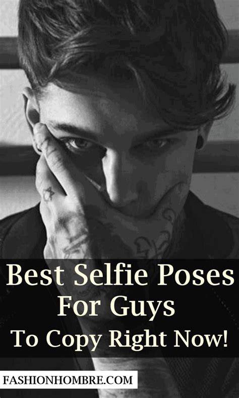 Best Selfie Poses For Guys To Copy Right Now Fashion Hombre Guy