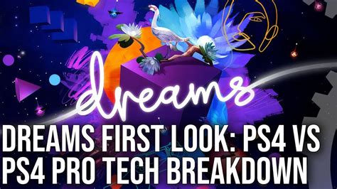 Dreams Ps4ps4 Pro First Look Arts Dream A Tech Showcase Worth