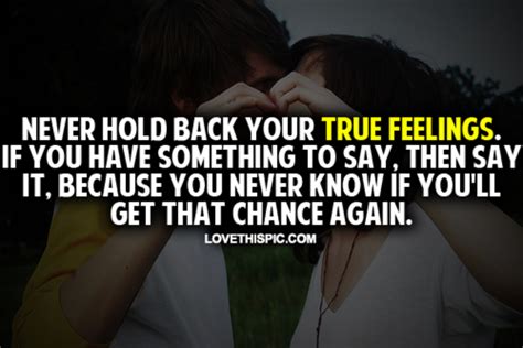 Never Hold Back Your True Feelings Pictures Photos And Images For