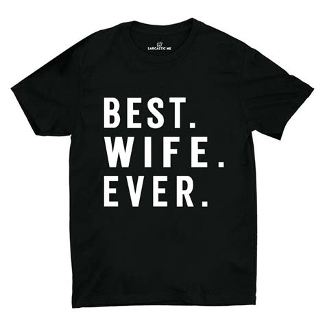 best wife ever black unisex t shirt sarcastic me funny sweaters funny hoodies funny tank