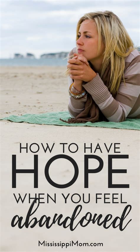 How To Have Hope When You Feel Abandoned