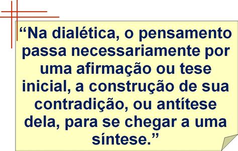 A Dialetica é Uma Forma De Raciocinio Que Ressalta