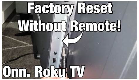 Onn. Roku TV: Factory Reset without Remote (Use Reset Button on Back of