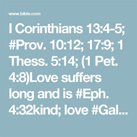 I Corinthians 13 4 5 Prov 10 12 17 9 1 Thess 5 14 1 Pet 4 8
