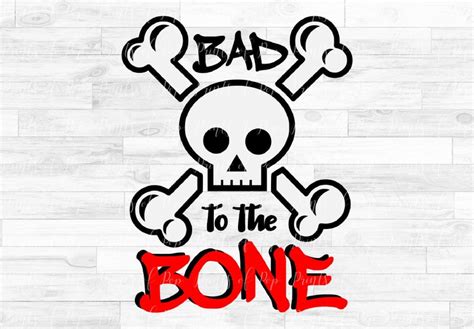 Bad To The Bone Svg Skull And Crossbones Clip Art Bad Etsy
