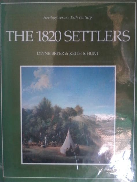 The 1820 Settlers By Lynne Bryer And Keith S Hunt Hardcover 1984