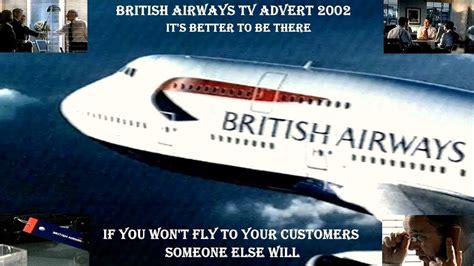 British Airways Tv Advert 2002 If You Wont Fly To Your Customers