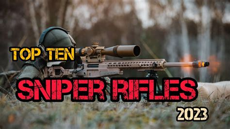 Top 10 Sniper Rifles In The World 2023 Youtube