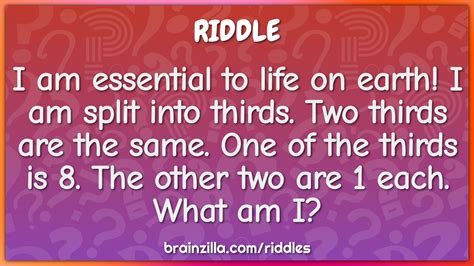I Am Essential To Life On Earth I Am Split Into Thirds Two Thirds