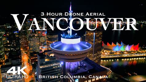 4k Vancouver 2024 🇨🇦 3 Hour Drone Aerial Relaxation Film 🍁 Canada