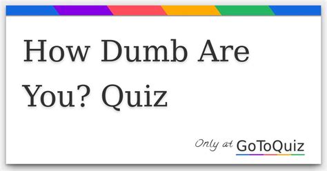 How Dumb Are You Quiz