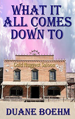 What It All Comes Down To Kindle Edition By Boehm Duane Literature