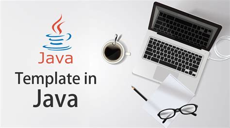 Template In Java Requirements And Advantages Of Template In Java
