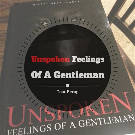 Unspoken Feelings Of A Gentleman Tour Recap Thoughts Of Redemption