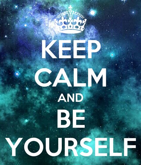 Keep Calm And Be Yourself Poster Vikatran Keep Calm O Matic