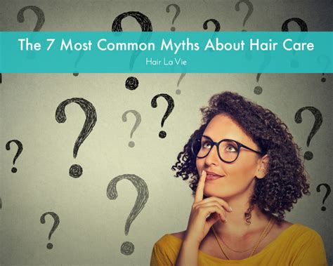 Myths Debunked 7 Hair Care Mysteries Exposed Hair La Vie
