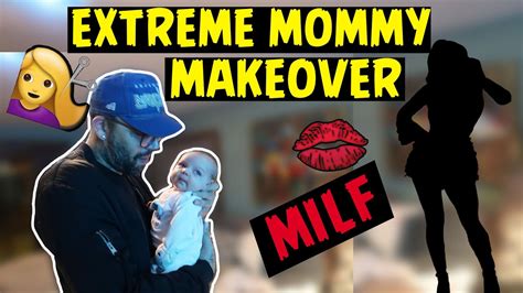 Extreme Mommy Makeover Issa Milf Youtube
