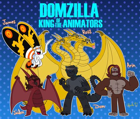 Domzilla King Of The Animators By Cdgzilla9000 On Deviantart