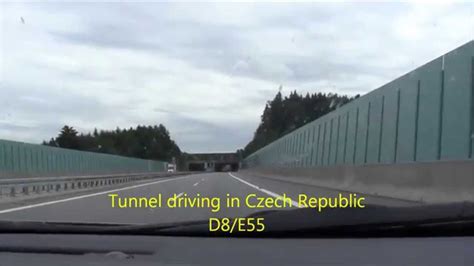Driving Tunnel In Czech Republic E55 German Czech Border Youtube