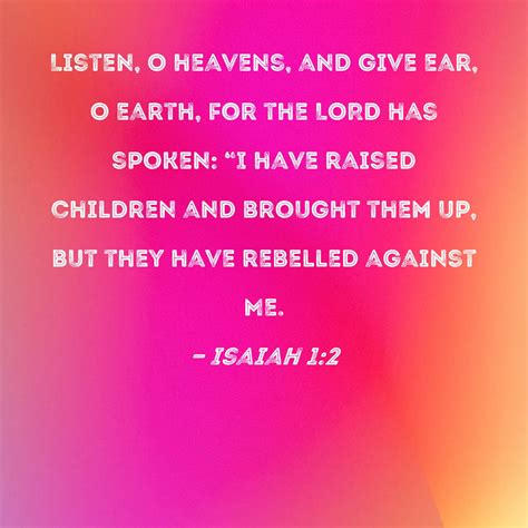 Isaiah 12 Listen O Heavens And Give Ear O Earth For The Lord Has