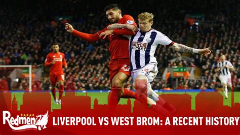 West brom v liverpool team news. Liverpool vs West Brom: A Recent History - The Redmen TV