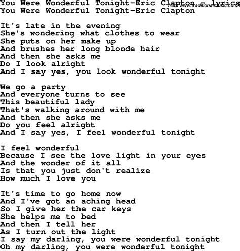 They were heading out to a buddy holly tribute that paul mccartney had arranged, and clapton was waiting around while she tried on clothes. Love Song Lyrics for: You Were Wonderful Tonight-Eric ...