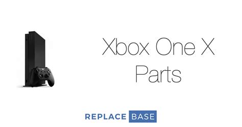 Xbox One X Parts From Replace Base